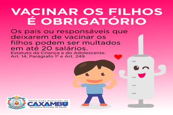 VACINAR OS FILHOS É OBRIGATÓRIO.